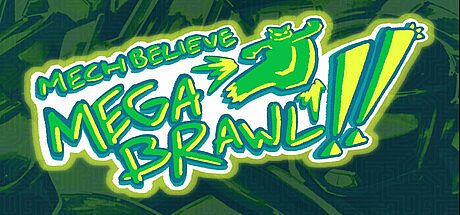 Mech Believe MEGA BRAWL!!