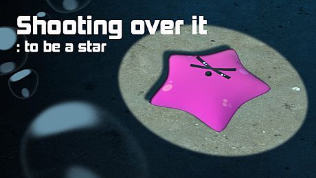 Shooting over it : to be a star Game