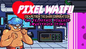 Pixel Waifu: Escape from the dark corporation. The telepathic power of a lovestruck otaku