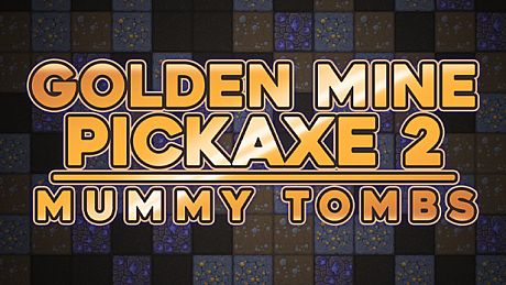 Golden Mine Pickaxe 2: Mummy Tombs Game