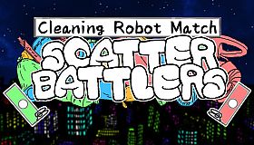 Cleaning Robot Match "Scatter Battlers"