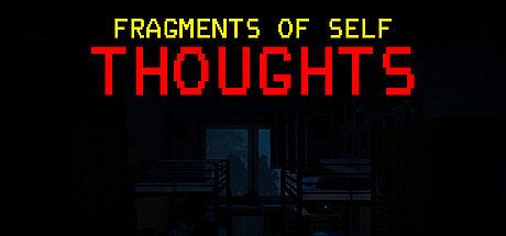 Fragments of Self: Thoughts