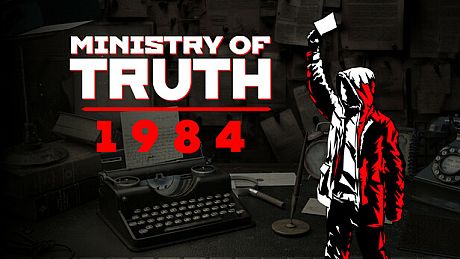 MINISTRY OF TRUTH: 1984 Game