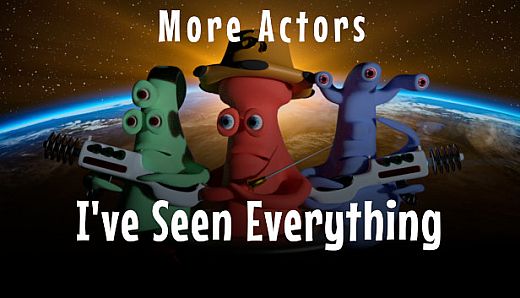 I've Seen Everything - More Actors
