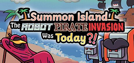 Summon Island: The Robot Pirate Invasion Was Today?! Game