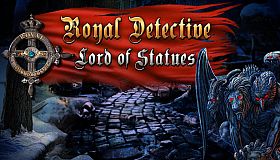 Royal Detective: The Lord of Statues Collector's Edition