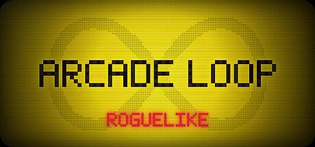 ARCADE LOOP: ROGUELIKE Game