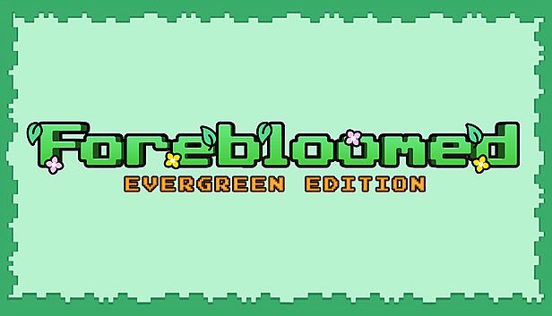 Buy Forebloomed: Evergreen Edition