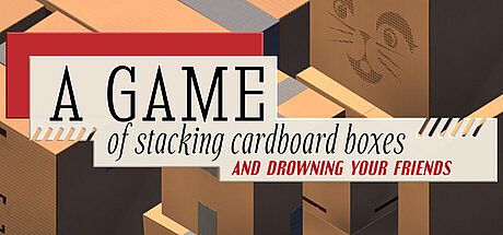 A GAME of stacking cardboard boxes AND DROWNING YOUR FRIENDS