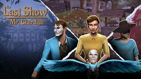 The Last Show of Mr. Chardish Game