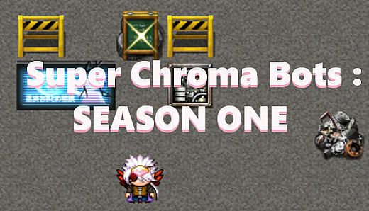 Super Chroma Bots : SEASON ONE