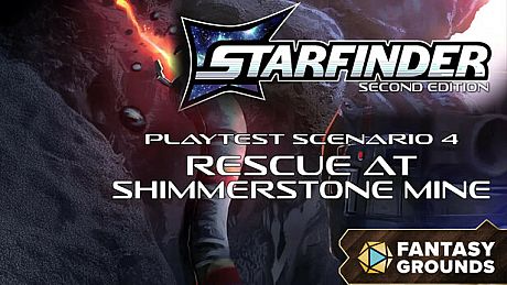 Fantasy Grounds - Starfinder 2 RPG - Starfinder Playtest Society Scenario #4: Rescue at Shimmerstone Mine DLC