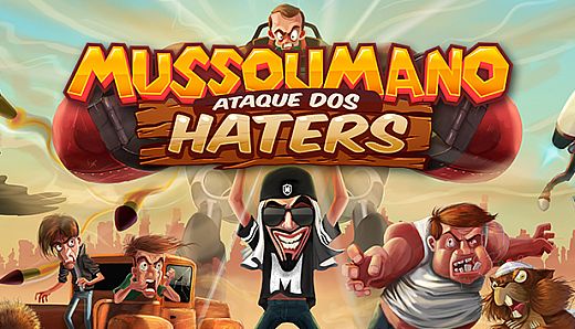 Mussoumano: Ataque dos Haters