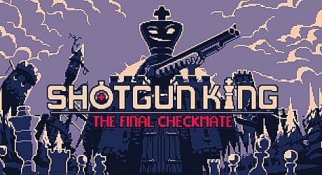 Shotgun King: The Final Checkmate Game