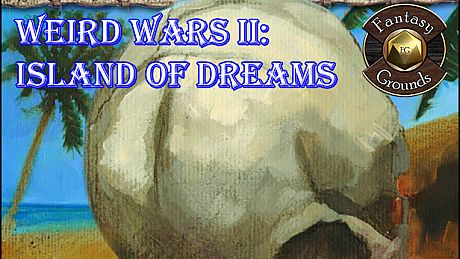 Fantasy Grounds - Weird Wars II: Island of Dreams (Savage Worlds) DLC