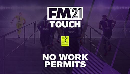 Football Manager 2021 Touch - No Work Permits