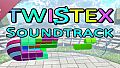 TWISTEX Soundtrack