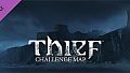 THIEF DLC: The Forsaken - Challenge Map