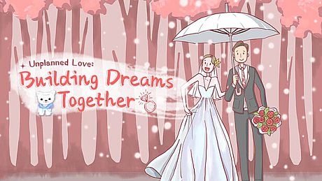 Unplanned Love: Building Dreams Together Game