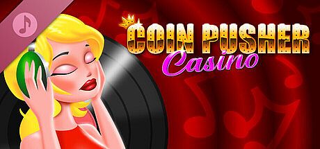 Coin Pusher Casino Soundtrack