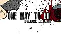 One Way To Die: Deluxe Edition