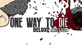 One Way To Die: Deluxe Edition