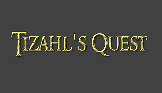 Tizahl's Quest