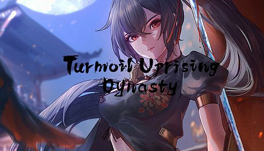 Turmoil Uprising: Dynasty