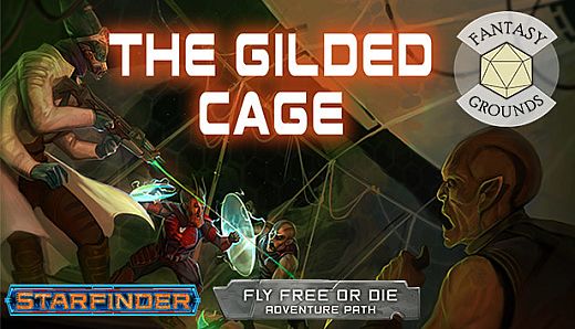 Fantasy Grounds - Starfinder RPG - Starfinder Adventure Path #39: The Gilded Cage (Fly Free or Die 6 of 6)