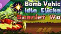 Bomb Vehicle The Idle Clicker - Scarlet Wolf
