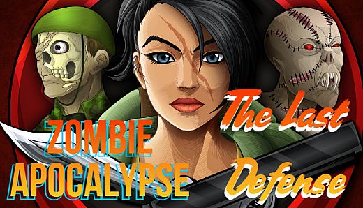 Zombie Apocalypse - The Last Defense