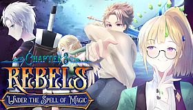 Rebels - Under the Spell of Magic (Chapter 3)