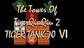 The Tower Of TigerQiuQiu 2 - Tiger Tank 70 Ⅵ