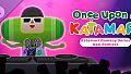 Once Upon A KATAMARI - Katamari Damacy Series Neo Remixes