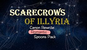 Scarecrows of Illyria Canon Rewrite: Romantic Spoons Pack