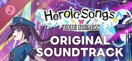 Heroic Songs: the Remix! Original Soundtrack