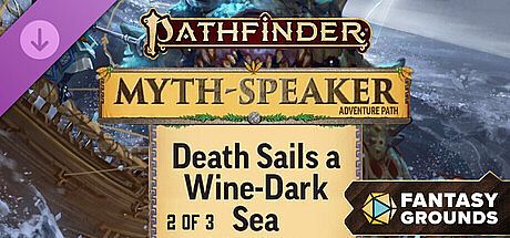 Fantasy Grounds - Pathfinder 2 RPG - Myth-Speaker Adventure Path: Death Sails a Wine-Dark Sea (2 of 3)