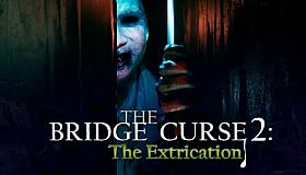 The Bridge Curse 2: The Extrication