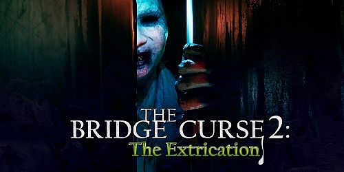 The Bridge Curse 2: The Extrication
