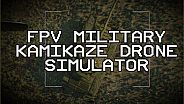 FPV Military Kamikaze Drone Simulator