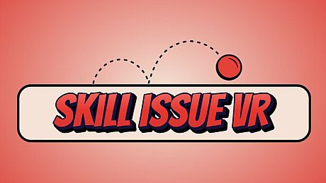 Skill Issue VR Game