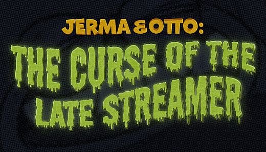 Jerma & Otto: The Curse of the Late Streamer