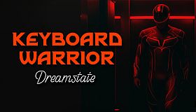 Keyboard Warrior: Dreamstate