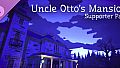 Uncle Otto's Mansion - Supporter Pack