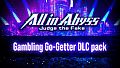 All in Abyss: Judge the Fake - Gambling Go-Getter DLC pack