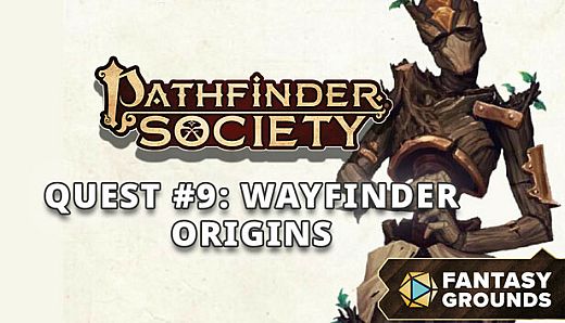 Fantasy Grounds - Pathfinder RPG 2 - Pathfinder Society Quest #9: Wayfinder Origins