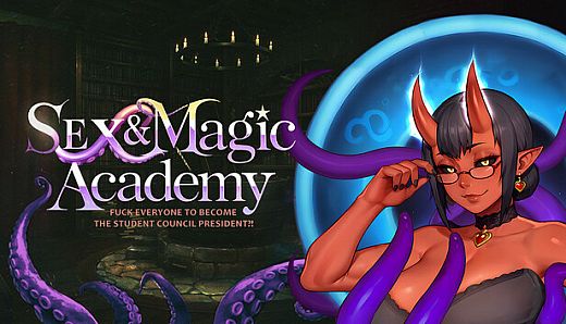 Sex & Magic Academy✨: Fuck Everyone  to Become the Student Council President?!