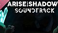 Arise from Shadows Soundtrack