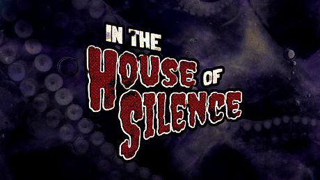 In the House of Silence Game
