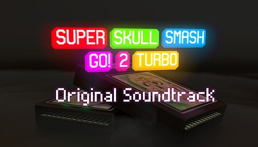 Super Skull Smash GO! 2 Turbo - Soundtrack